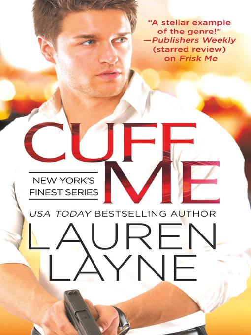 Title details for Cuff Me by Lauren Layne - Wait list